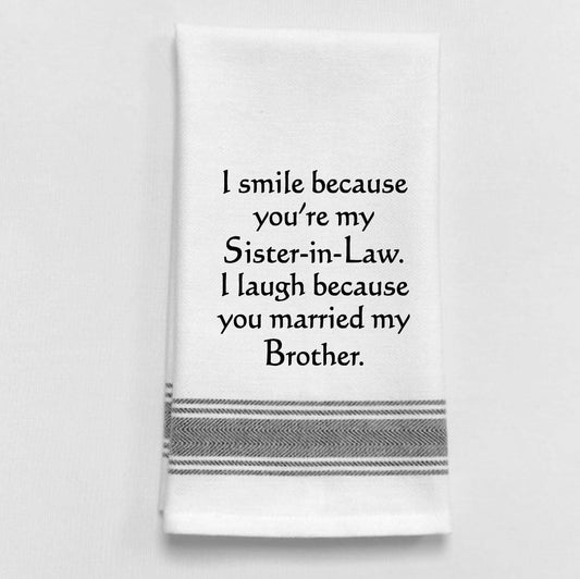 I smile because you're my sister-in -law...
