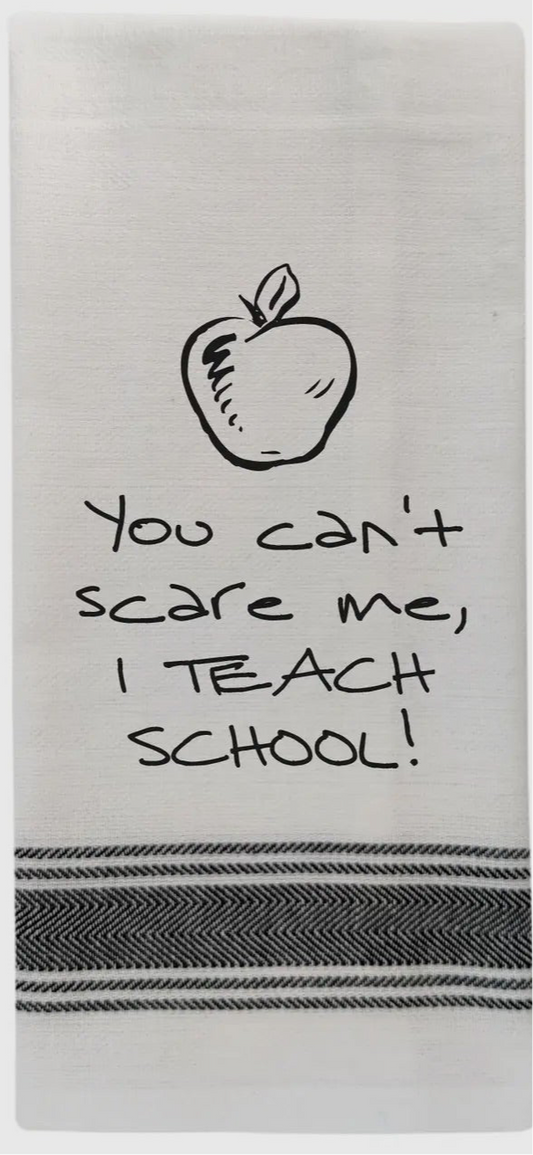 White Kitchen Towel "You can’t scare me…”