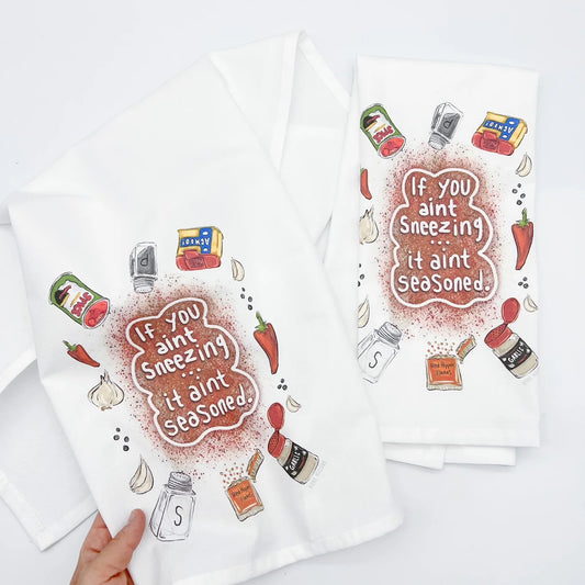 "If it ain't seasoned" Tea Towel