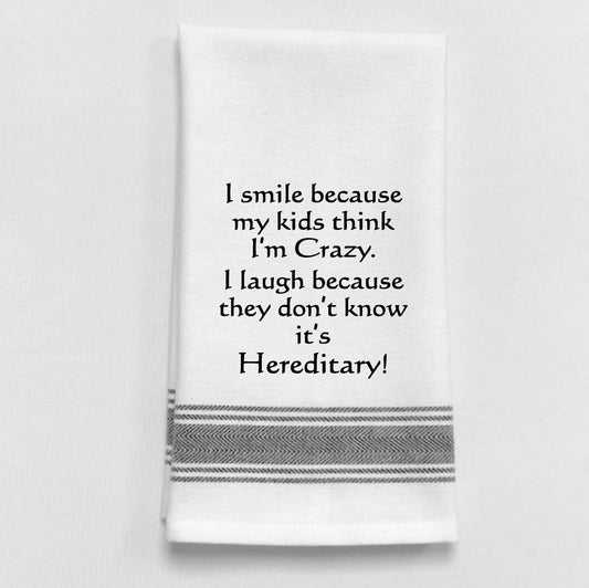 I smile...my kids think I'm crazy.  it's hereditary